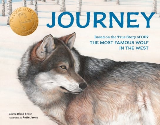 Journey: Based on the True Story of OR7, the Most Famous Wolf in the West Emma Bland Smith
