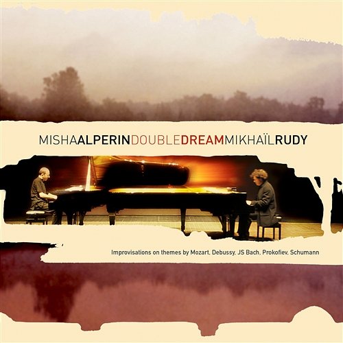 Journey for 2 pianos: Improvisations beyond Jazz Mikhail Rudy, Mikhail Alperin