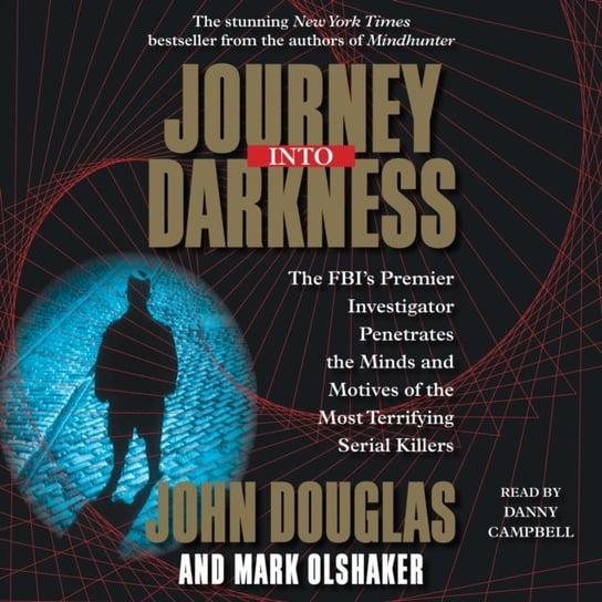 Journey into Darkness Olshaker Mark, Douglas John E.