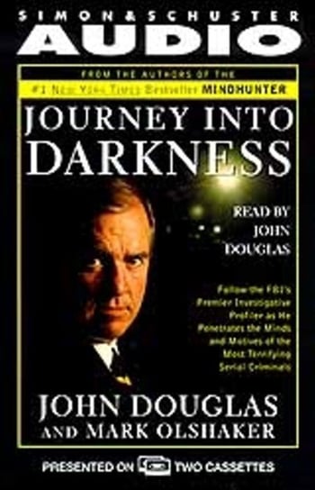 Journey into Darkness Olshaker Mark, Douglas John E.
