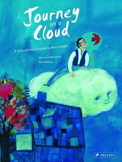 Journey on a Cloud: A Childrens Book Inspired by Marc Chagall Veronique Massenot