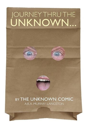 Journey Thru the Unknown... (the Unknown Comic) Langston Murray