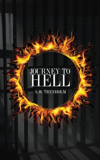 Journey to Hell A.W. Trenholm