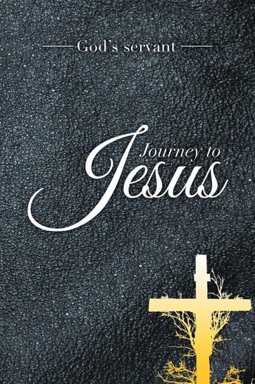 Journey to Jesus God's Servant