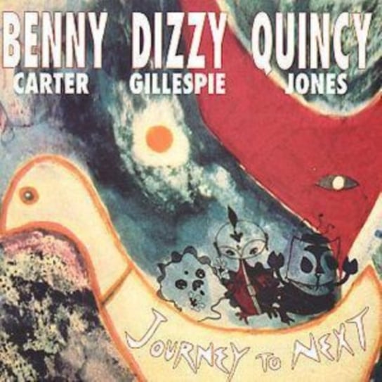 Journey To Next Dizzy Gillespie, Quincy Jones, Benny Carter