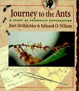 Journey to the Ants Holldobler Bert, Wilson Edward O., Hoelldobler Bert