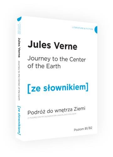 Journey to the Centre of the Earth. Podróż do wnętrza Ziemi z podręcznym słownikiem angielsko-polskim Jules Verne