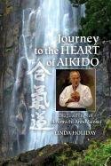 Journey to the Heart of Aikido: The Teachings of Motomichi Anno Sensei Holiday Linda