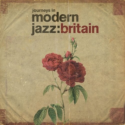 Journeys In Modern Jazz: Britain Various Artists