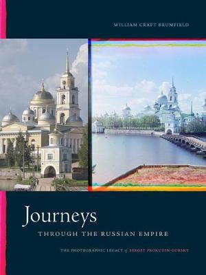 Journeys through the Russian Empire: The Photographic Legacy of Sergey Prokudin-Gorsky Duke University Press