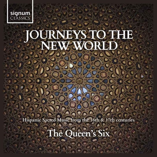 Journeys to the New World Hispanic Sacred Music from 16th & 17th Centuries The Queen's Six