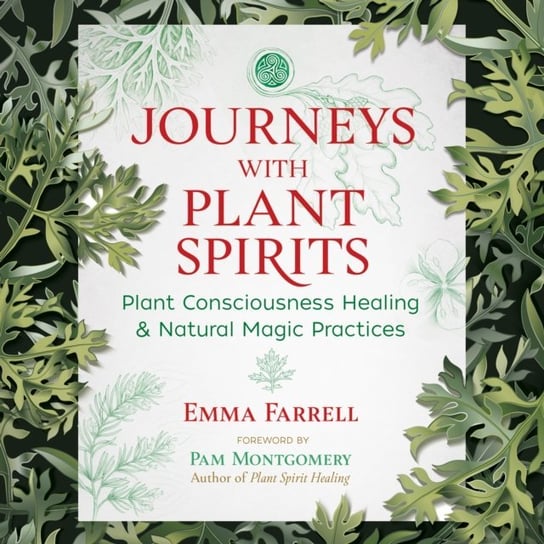 Journeys with Plant Spirits Montgomery Pam, Farrell Emma