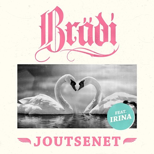 Joutsenet Brädi feat. Irina