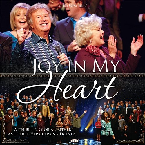 Joy In My Heart Bill & Gloria Gaither