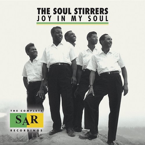 Joy In My Soul: The Complete SAR Recordings The Soul Stirrers