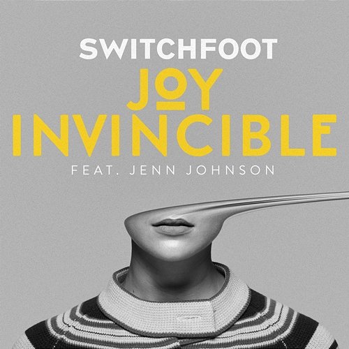 JOY INVINCIBLE Switchfoot feat. Jenn Johnson