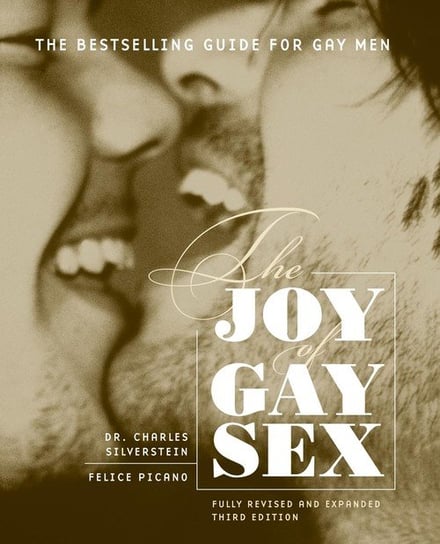 Joy of Gay Sex, The Silverstein Charles, Picano Felice