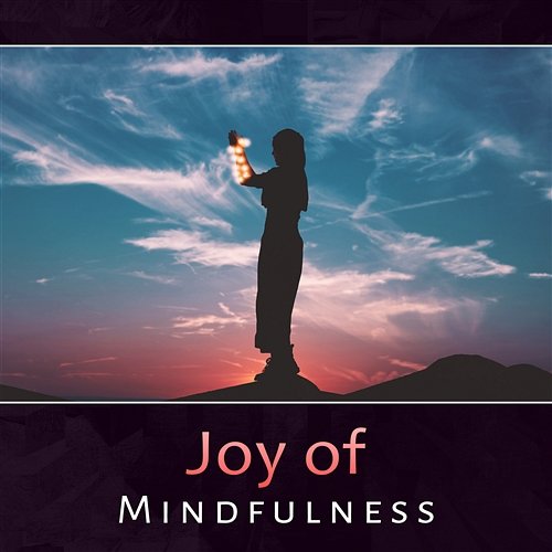 Joy of Mindfulness – Insight Meditation, Zen Buddha Music, Imagery & Relaxation, Blessing, Timeless Techniques Healing Yoga Meditation Music Consort