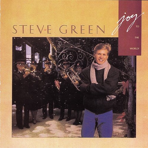 Joy To The World Steve Green