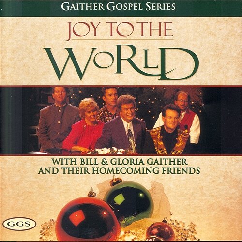 Joy To The World Bill & Gloria Gaither
