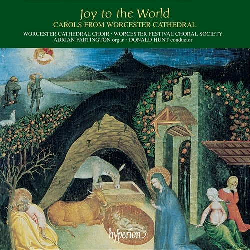 Joy to the World: Carols from Worcester Cathedral Worcester Cathedral Choir, Donald Hunt