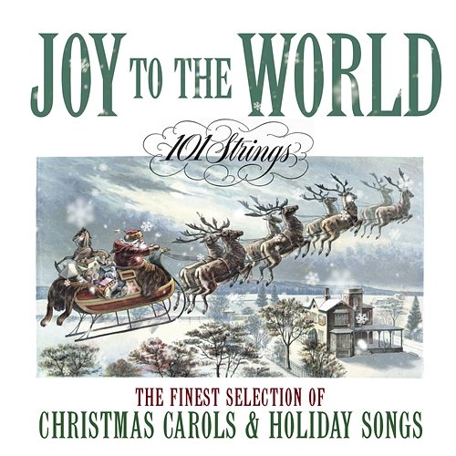 Joy to The World: The Finest Selection of Christmas Carols and Holiday Songs 101 Strings Orchestra