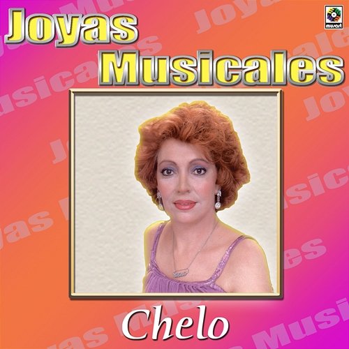 Joyas Musicales: Auténticas Rancheras con Mariachi, Vol. 3 – Chelo Chelo