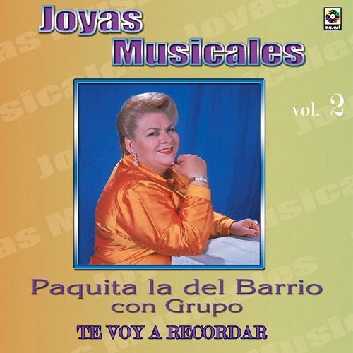 Joyas Musicales: Con Grupo, Vol. 2 – Te Voy a Recordar Paquita la del Barrio