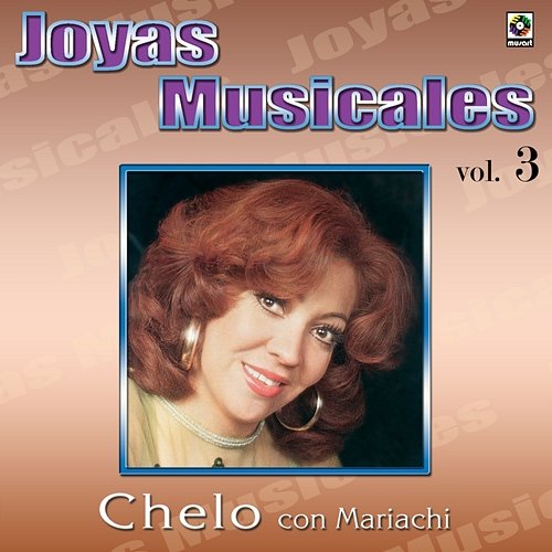 Joyas Musicales: Con Mariachi, Vol. 3 – Cuando Salgo a los Campos Chelo