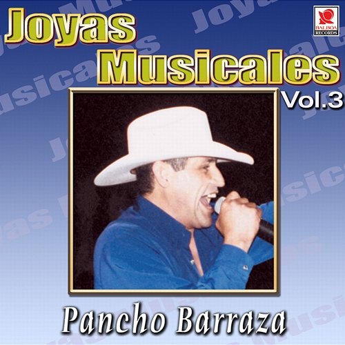 Joyas Musicales: Concierto en Vivo, Vol. 3 Pancho Barraza