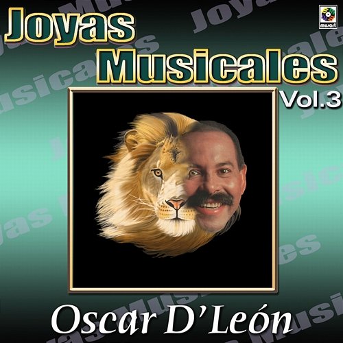 Joyas Musicales: El León de la Salsa, Vol. 3 Oscar D'León