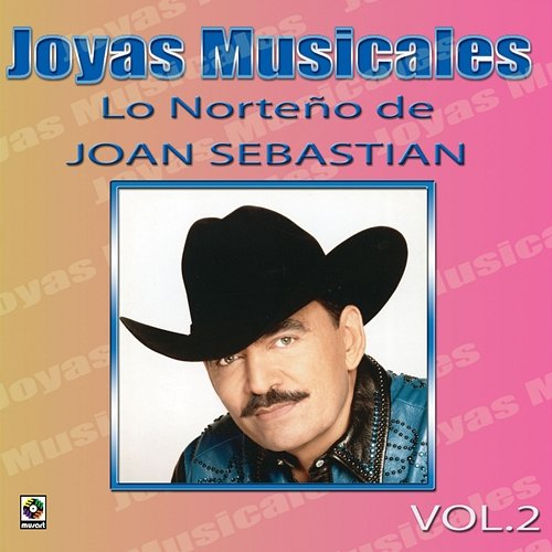 Joyas Musicales: Lo Norteño De Joan Sebastian, Vol. 2 Joan Sebastian
