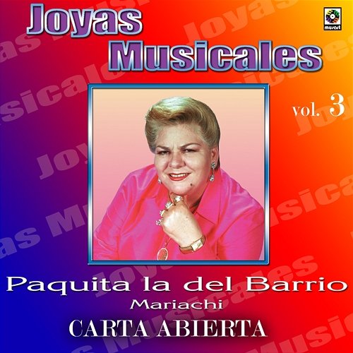 Joyas Musicales: Mariachi, Vol. 3 – Carta Abierta Paquita la del Barrio