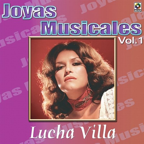 Joyas Musicales: Para Mis Amigos, Vol. 1 Lucha Villa