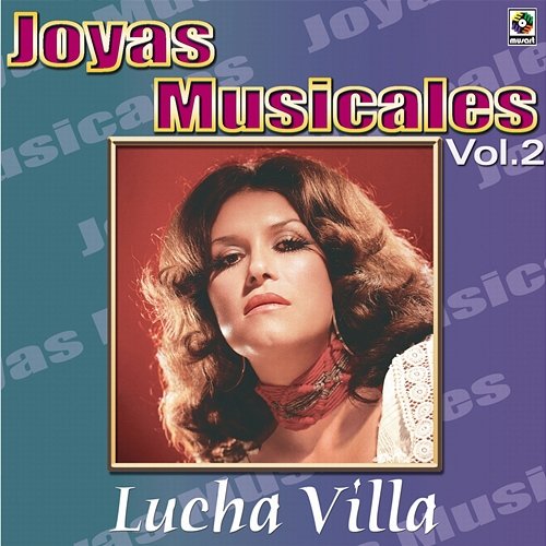 Joyas Musicales: Para Mis Amigos, Vol. 2 Lucha Villa