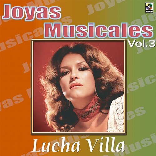 Joyas Musicales: Para Mis Amigos, Vol. 3 Lucha Villa