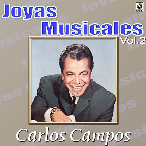 Joyas Musicales: Rico para Bailar, Vol. 2 Carlos Campos