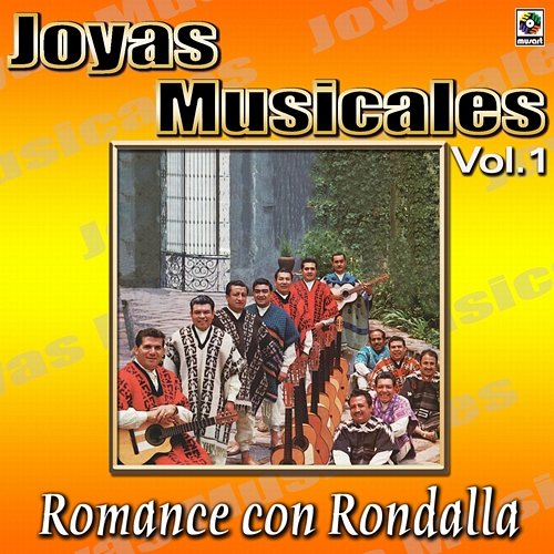 Joyas Musicales: Romance Con Rondalla, Vol. 1 Rondalla Mexicana Del Chato Franco, Rondalla del Mayab, La Rondalla Bugambilia