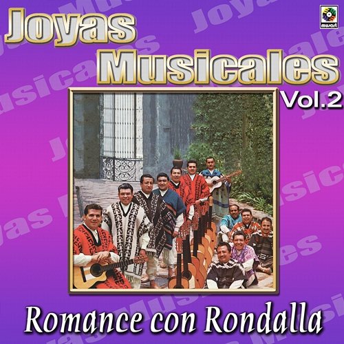 Joyas Musicales: Romance Con Rondalla, Vol. 2 Rondalla del Mayab, Rondalla Mexicana Del Chato Franco, La Rondalla Bugambilia