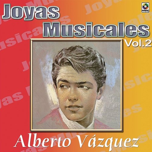 Joyas Musicales: Tres Estilos, Vol. 2 Alberto Vazquez