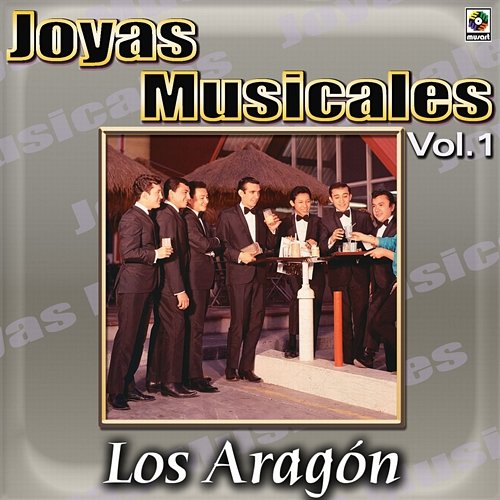 Joyas Musicales, Vol. 1 Los Aragón