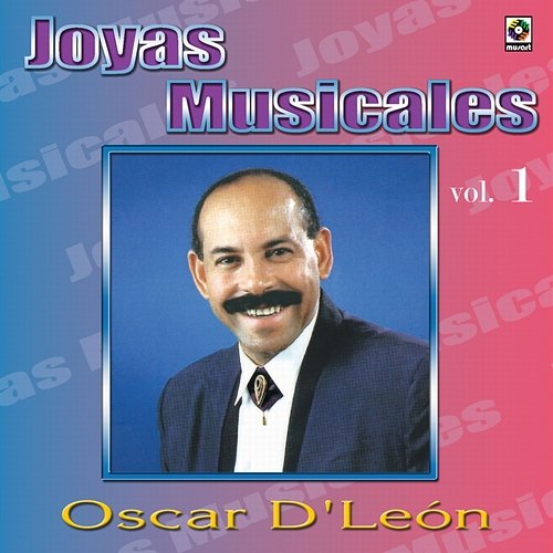 Joyas Musicales, Vol. 1 Oscar D'León