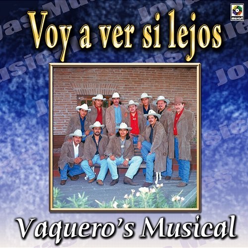 Joyas Musicales, Vol. 1: Voy A Ver Si Lejos Vaquero's Musical