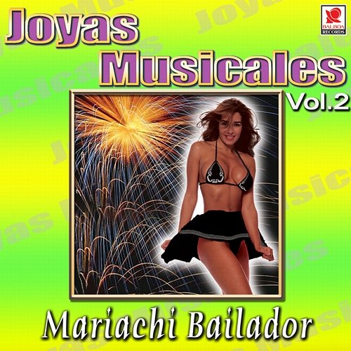 Joyas Musicales, Vol. 2 Mariachi Bailador