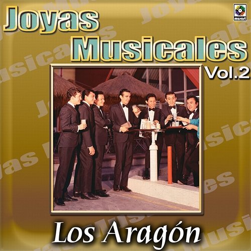Joyas Musicales, Vol. 2 Los Aragón