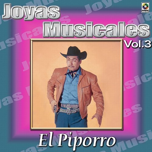 Joyas Musicales, Vol. 3 El Piporro