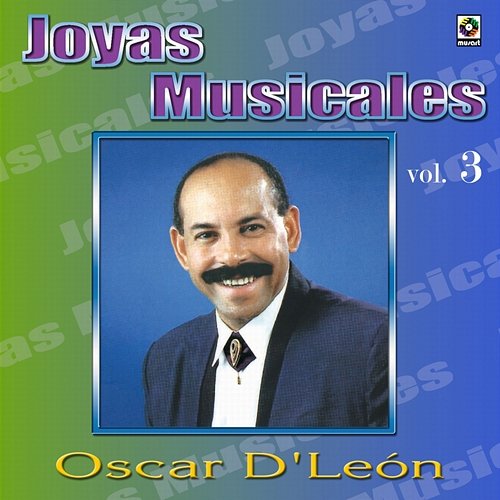 Joyas Musicales, Vol. 3 Oscar D'León