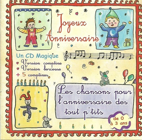 Joyeux Anniversaire: Les chansons pour l'anniversaire des tout p'tits Various Artists