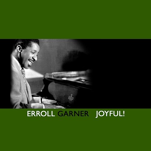 Joyful! Erroll Garner