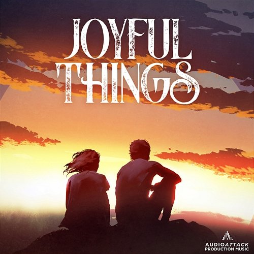 Joyful Things Audio Attack